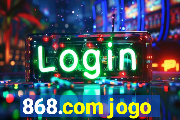 868.com jogo